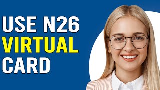 How To Use N26 Virtual Card How To Withdraw Money With N26 Virtual Card [upl. by Eitsirhc]