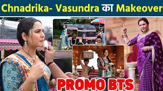 मिलिए Vasundhara की Chandrika Aka Nausheen और Vasundra एका Priya से  Promo Bts [upl. by Nwahsar]