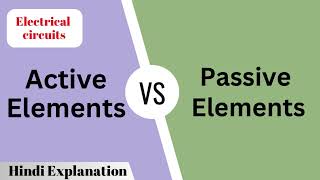 Active Elements amp Passive Elements  Difference Between Active amp Passive Elements Hindi Explanation [upl. by Janeta911]