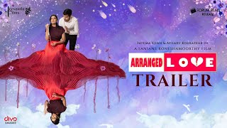 Arranged Love Movie Trailer Fatema Khan Atharv KolhatkarSanjane Koneshamoorthy Beven Elankumaran [upl. by Raybin]