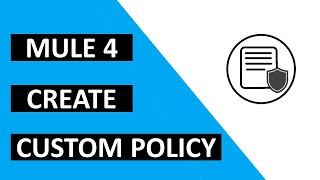 Mule 4 Create Custom Policy [upl. by Prady]