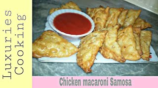 Chicken Macaroni SamosaRecipe By Luxuries Cooking [upl. by Eissac]