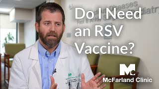 Do I Need an RSV Vaccine  McFarland Clinic [upl. by Mick593]