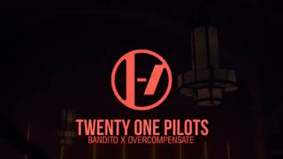 Twenty One Pilots  Bandito X Overcompensate Mashup Mix Slow Version [upl. by Martelli215]