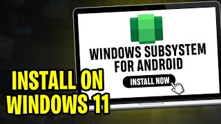 How to Install Windows Subsystem for Android on Windows 11 [upl. by Damour621]