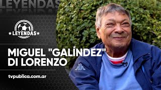 Entrevista a Miguel quotGalíndezquot Di Lorenzo  Leyendas [upl. by Kaile584]