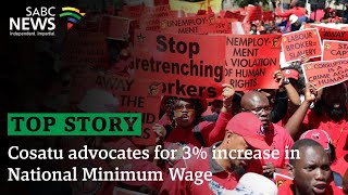 National Minimum Wage  Cosatu proposes a 3 NMW increase in 2025 as written submissions close [upl. by Ahsenak289]