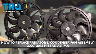 How to Replace Dual Radiator and Condenser Fan Assembly 20072012 Nissan Altima [upl. by Eniloj]