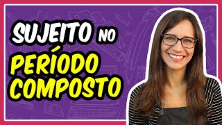 SUJEITO no PERÍODO COMPOSTO Você sabe identificar Análise Sintática  Prof Letícia Góes [upl. by Ecirtram]