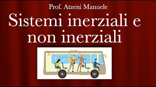 Sistemi inerziali e non inerziali ProfAtzeni ISCRIVITI [upl. by Yllop912]