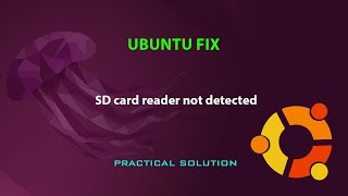 UBUNTU FIX SD card reader not detected [upl. by Lehctim207]