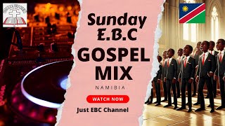 Namibian Gospel  EBC Gospel mix  Sunday worship  Vol 1  gospelmusic worshipmusic music [upl. by Enitsuga]