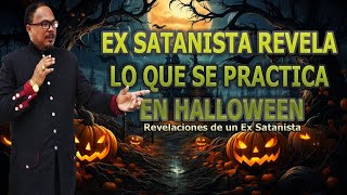 EX SATANISTA REVELA LO QUE SE PRACTICA EN HALLOWEEN  REVELACIONES DE UN EX SATANISTA [upl. by Boice]