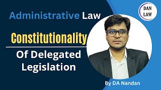 Constitutionality of Delegated Legislation in Administrative law l Case law l Delegated legislation [upl. by Roslyn]