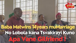 Baba Matwins 14years muMarriage No Lobola kana Tsvakirayi Kuno Apa Vane Gilfriend [upl. by Raclima]