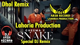 SNAKE Dhol Remix Song Cheema Y  Gur Sidhu Lahoria Production  New Punjabi Song 2024 Dj Arsh [upl. by Zeph]