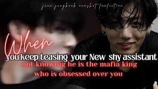 Must watch When you keep teasing your New shy assistant no knowing  jjk oneshot ff fanfiction [upl. by Nonie]