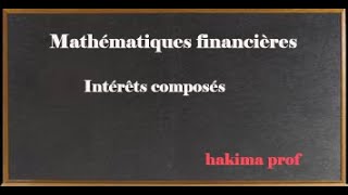 Les intérêts composés  mathématiques financières [upl. by Petula]