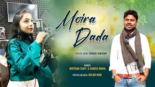 MOIRA DADA ODIA COVER VIDEO SONG STUDIO VERSION DEEPSON TANTI amp SUNITA BONIA [upl. by Barron]