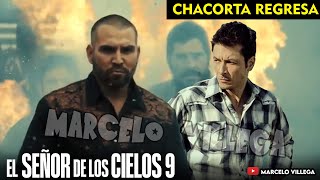 CHACORTA REGRESA en el inicio de EL SEÑOR DE LOS CIELOS 9🔥Y SE UNE CON AURELIO CONTRA EL CABO [upl. by Acinoda487]