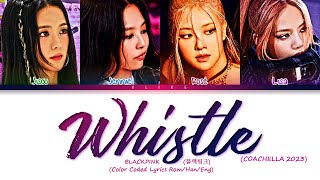 COACHELLA 2023 BLACKPINK  휘파람 WHISTLE  Color Coded Lyrics [upl. by Mandal853]