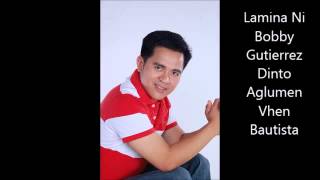 Non Stop Ilocano Songs Medley  Lamina Ni Bobby Gutierrez quot  Vhen Bautista [upl. by Bronez]