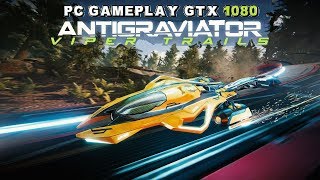 Antigraviator Viper Trails PC Gameplay 3rd Will Do1080p60fps [upl. by Alwitt]