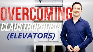 Overcoming Claustrophobia Elevators [upl. by Tammy]