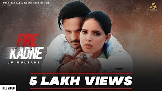 Fire Kadne Full Song JV Multani  Kabal Saropwali  Latest Punjabi Songs 2024  New Song 2024 [upl. by Suvart]