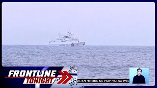 Sitwasyon ng civilian mission ng Pilipinas sa West Philippine Sea  Frontline Tonight [upl. by Ai]