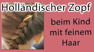 Holländischer Zopf  Zöpfe beim Kind  Boxer Braids  feines Haar  Verschiedene Varianten [upl. by Emse]