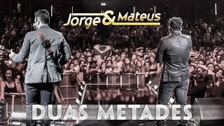 Jorge amp Mateus  Duas Metades  Novo DVD Live in London  Clipe Oficial [upl. by Anivel]