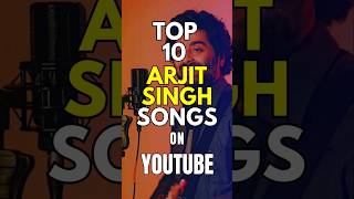 Top 10 Arijit Singh Songs on YouTube  leoexplained arijitsingh [upl. by Ellenyl]