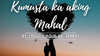 KUMUSTA KA AKING MAHAL FREDDIE AGUILAR REGGAE [upl. by Cousin891]