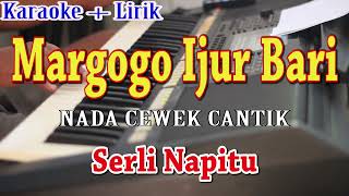 MARGOGO IJUR BARI KARAOKE SERLI NAPITU [upl. by Herwick807]