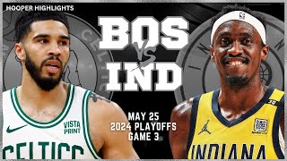 Boston Celtics vs Indiana Pacers Full Game 3 Highlights  May 25  2024 NBA Playoffs [upl. by Jaylene]