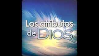 Los atributos De Dios [upl. by Kelula]