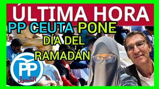 PP CEUTA PONE FESTIVO EL RAMADÁN EN EL CALENDARIO QUITANDO OTRO [upl. by Kandy]