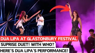 Dua Lipa Is Performing at Glastonbury 2024 on Pyramid Stage Suprise Duet With Who Special Guests [upl. by Ilanos211]