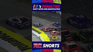 NASCAR’s penalties won’t deter OEM manipulation Fuel Cell Full Shorts [upl. by Airamesor]