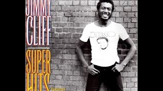 Jimmy Cliff  Super Hits Full Album [upl. by Lonergan]