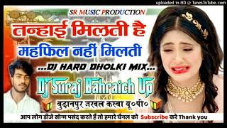 Tanhai Milti Hai Mehfil Nahi Milti💝Dj Remix Song💝Jane Kyun Log mohabbat💝SK MUSIC ADDA [upl. by Rabbaj]