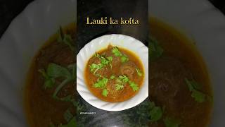 Special Lauki ke Kofte  Kofta Recipe  youtubeshorts laukikofta koftarecipe ytshorts shorts [upl. by Linden]