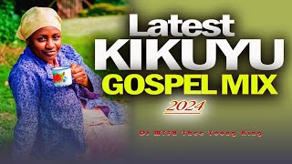 🔴Best Kikuyu Gospel Mix 2024  DJ MYSH  Hellen Muthoni Edith Wairimu Sammy Irungu [upl. by Erihppas]