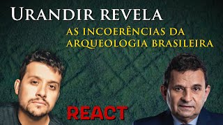 RATANABÁ 🇧🇷 URANDIR REVELA AS INCOERÊNCIAS DA ARQUEOLOGIA BRASILEIRA 🔥 Rafael Hungria [upl. by Elysha961]