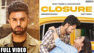 CLOSURE  Bunty Bains  Amninder Bugga  Chet Singh  Jaanvir Kaur  New Punjabi Songs 2021  BrandB [upl. by Ziladnerb]