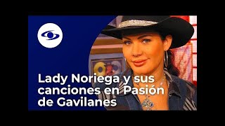 Lady Noriega interpretó sus propias canciones en Pasión de Gavilanes  Caracol TV [upl. by Rains]