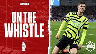 On the Whistle Brighton 03 Arsenal  quotKai Havertz is a centreforward  and now he believes itquot [upl. by Ela924]