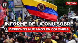 ONU presenta su informe anual sobre la situación de derechos humanos en Colombia  El Espectador [upl. by Eelram]