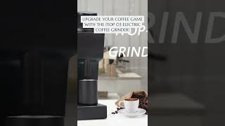 Introducing the ITOP 03 Electric Coffee Grinder [upl. by Ayerhs55]